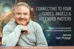James Van Praagh – Connecting to Your Guides: A Complete Spiritual Awakening Guide
